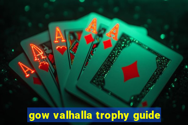 gow valhalla trophy guide